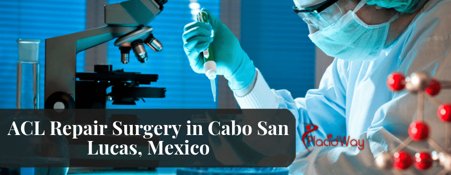 ACL Repair Surgery in Cabo San Lucas, Mexico